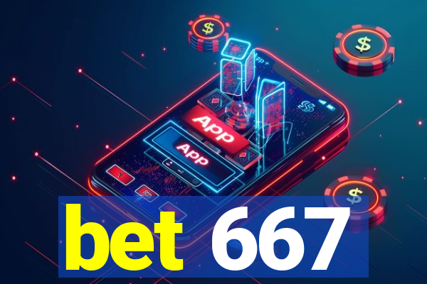 bet 667